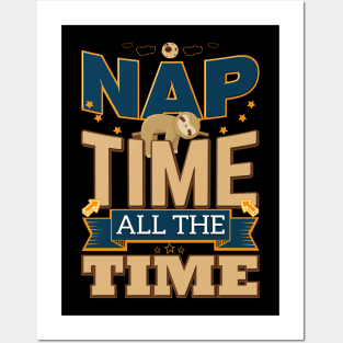 Nap Time All The Time Funny Sloth Lazy Shirt Posters and Art